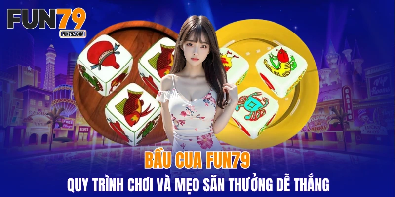 bầu cua FUN79