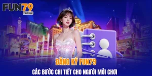 Đăng ký FUN79